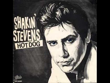 SHAKIN’ STEVENS - Hot Dog